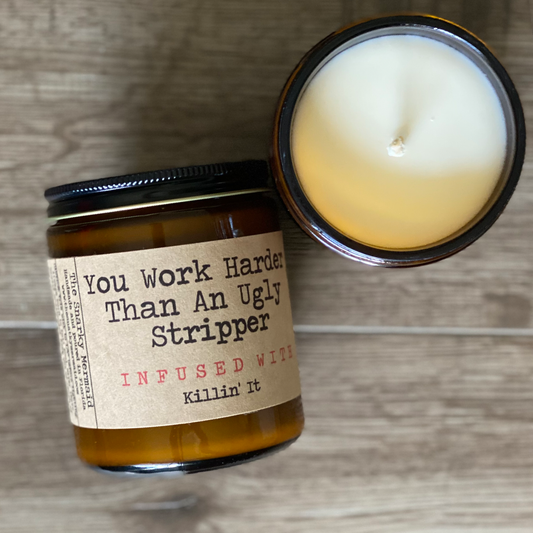 You Work Harder Than An Ugly Stripper image 0
